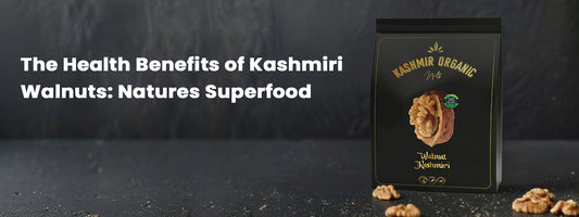 The Health Benefits of Kashmiri Walnuts: Nature’s Superfood
